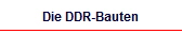 Die DDR-Bauten