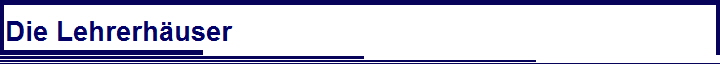 Die Lehrerh�user