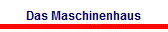 Das Maschinenhaus